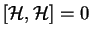 $[\mathcal{ H},
\mathcal{ H}]=0$