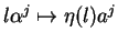 $l\alpha^j
\mapsto \eta(l)a^j$