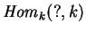 ${\it Hom}_k
(?,k)$