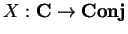 $X:{\bf C}\rightarrow
{\bf Conj}$