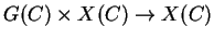 $G(C)\times X(C)\rightarrow X(C)$