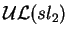 $\mathcal{ UL}(sl_2)$