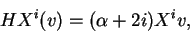 \begin{displaymath}HX^i(v)=(\alpha +2i)X^iv,\end{displaymath}