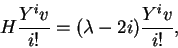 \begin{displaymath}H\frac{Y^iv}{i!}=(\lambda -2i)\frac{Y^iv}{i!},\end{displaymath}