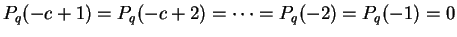 $P_q(-c+1) = P_q(-c+2) = \cdots = P_q(-2) = P_q(-1) = 0$