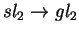 $sl_2\rightarrow
gl_2$