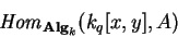 \begin{displaymath}{\it Hom}_{{\bf Alg}_k}(k_q[x,y],A)\end{displaymath}