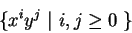 \begin{displaymath}\{ x^iy^j\ \vert\ i,j\ge 0\ \}\end{displaymath}