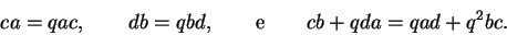 \begin{displaymath}ca=qac,\qquad db=qbd,\qquad {\rm e}\qquad
cb+qda=qad+q^2bc.\end{displaymath}