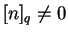 $[n]_q\not= 0$