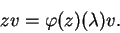 \begin{displaymath}zv=\varphi(z)(\lambda)v.\end{displaymath}