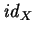 ${\it id}_X$