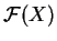 $\mathcal{ F}(X)$