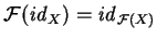 $\mathcal{ F}({\it id}_X)
= {\it id}_{\mathcal{ F}(X)}$