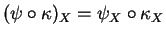 $(\psi \circ \kappa)_X=\psi_X \circ
\kappa_X$