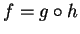 $f=g\circ h$