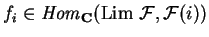 $f_i\in {\it Hom}_{\bf C}
({\rm Lim }\ \mathcal{ F},\mathcal{ F}(i))$