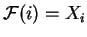 $\mathcal{ F}(i)=X_i$