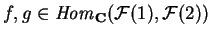 $f,g\in {\it Hom}_{\bf C} (\mathcal{ F}(1),\mathcal{ F}(2))$
