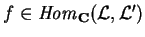 $f\in
{\it Hom}_{\bf C} (\mathcal{ L},\mathcal{ L}')$