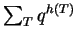 $\sum_T q^{h(T)}$