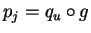 $p_j=q_u\circ g$