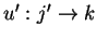$u':j'\rightarrow k$