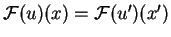 $\mathcal{ F}(u)(x)=\mathcal{ F}(u')(x')$