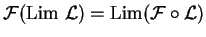 $\mathcal{ F}({\rm Lim}\ \mathcal{ L}) =
{\rm Lim}(\mathcal{ F}\circ \mathcal{ L})$
