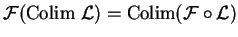 $\mathcal{ F}({\rm Colim}\ \mathcal{ L}) =
{\rm Colim}(\mathcal{ F}\circ \mathcal{ L})$