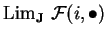 ${\rm Lim}_{\bf J}\
\mathcal{ F}(i,\bullet )$