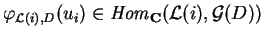 $\varphi_{\mathcal{ L}(i),D} (u_i)
\in {\it Hom}_{\bf C}(\mathcal{ L}(i),
\mathcal{ G}(D))$