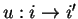 $u:i\rightarrow i'$