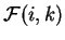 $\mathcal{ F}(i,k)$