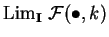 ${\rm Lim}_{\bf I}\ \mathcal{ F}
(\bullet ,k)$