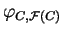$\varphi_{C,
\mathcal{ F}(C)}$