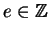 $e \in {\mathbb{Z} }$