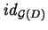 ${\it id}_{\mathcal{ G}(D)}$