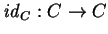 ${\it id}_C:C\rightarrow C$
