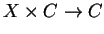 $X\times C\rightarrow C$