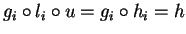 $g_i\circ l_i\circ u=g_i\circ h_i=h$