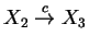 $X_2\stackrel{c}
{\rightarrow} X_3$