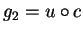 $g_2=u\circ c$