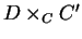 $D\times_C C'$