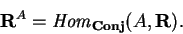 \begin{displaymath}{\bf R}^A={\it Hom}_{\bf Conj}(A, {\bf R}).\end{displaymath}