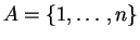$A=\{ 1,\ldots ,n\}$
