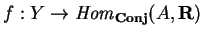 $f:Y\rightarrow {\it Hom}_{\bf Conj}(A, {\bf R})$
