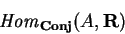 \begin{displaymath}{\it Hom}_{\bf Conj}(A, {\bf R})\end{displaymath}