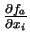 $\frac{\partial f_a}{\partial x_i}$