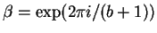 $\beta = \exp(2 \pi i/(b+1))$